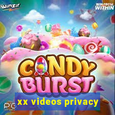 xx videos privacy